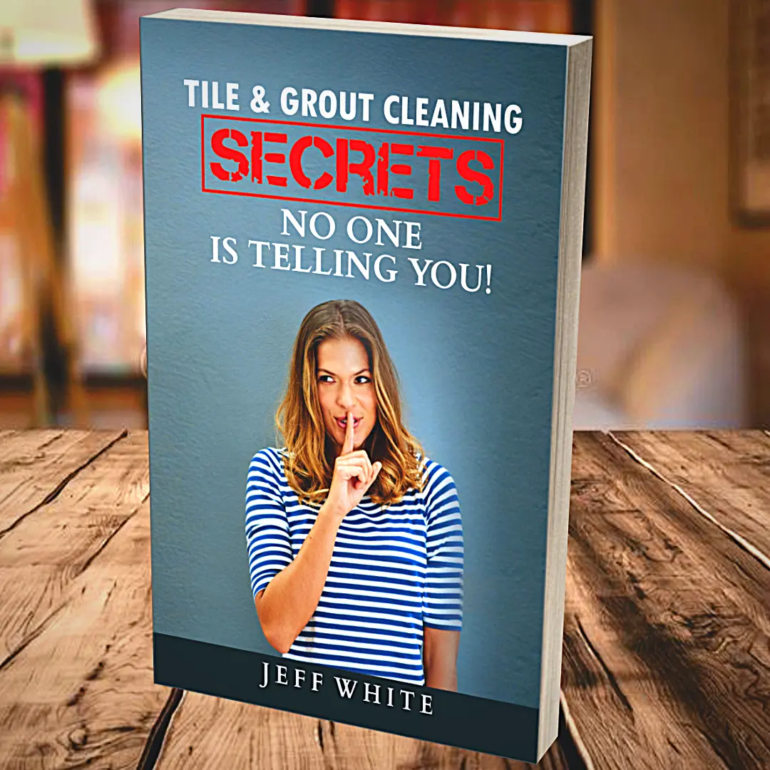 Tile & Grout Cleaning Secrets E-Book 1